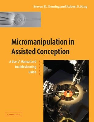 Micromanipulation in Assisted Conception by Fleming, Steven D.
