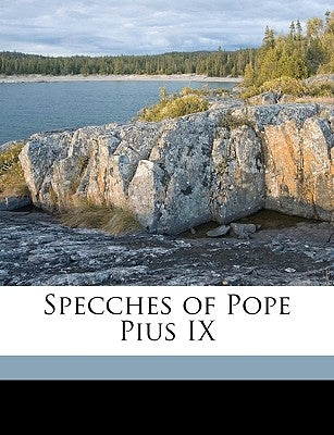 Specches of Pope Pius IX by Gladstone, William Ewart