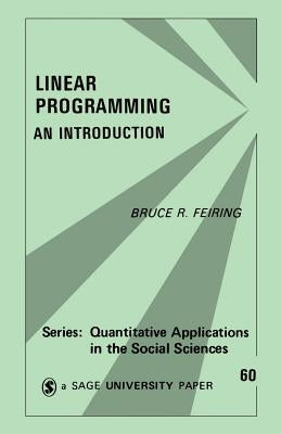 Linear Programming: An Introduction by Feiring, B.
