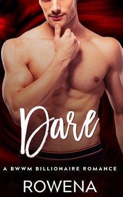 Dare: A BWWM Billionaire Romance by Rowena