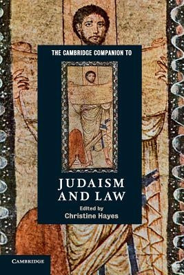 The Cambridge Companion to Judaism and Law by Hayes, Christine