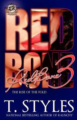 Redbone 3: The Rise of The Fold (The Cartel Publications Presents) by Styles, T.