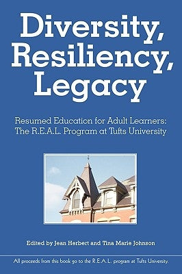 Diversity, Resiliency, and Legacy: The Lives of Adult Students at Tufts University by Herbert, Jean