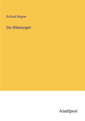 Die Wibelungen by Wagner, Richard