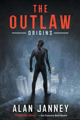 The Outlaw: Origins by Janney, Alan