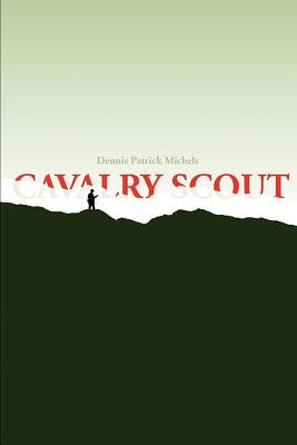Cavalry Scout by Michels, Dennis P.