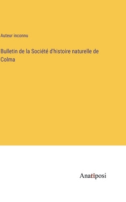 Bulletin de la Société d'histoire naturelle de Colma by Auteur Inconnu