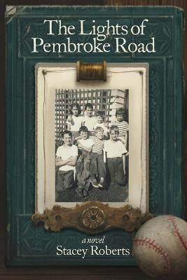 The Lights of Pembroke Road by Roberts, Stacey