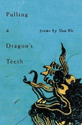 Pulling a Dragon's Teeth by Wei, Shao