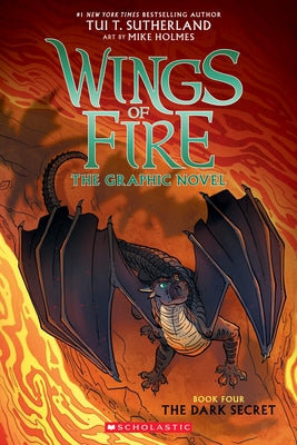 Wings of Fire: The Dark Secret: A Graphic Novel (Wings of Fire Graphic Novel #4): Volume 4 by Sutherland, Tui T.