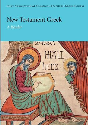 New Testament Greek by Joint Association of Classical Teachers