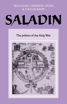 Saladin: The Politics of the Holy War by Lyons, Malcolm Cameron