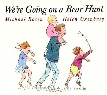 We're Going on a Bear Hunt by Oxenbury, Helen