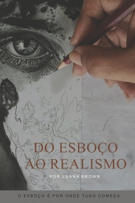 Do Esboço ao Realismo by Brown, Luana