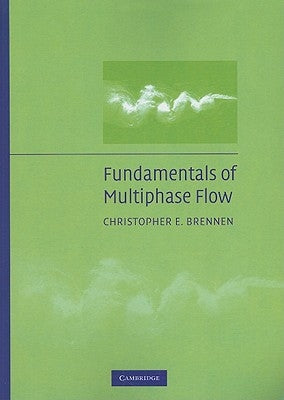 Fundamentals of Multiphase Flow by Brennen, Christopher