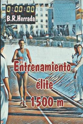 Entrenamiento élite 1500 m by Ramirez Herrada, Bernabe