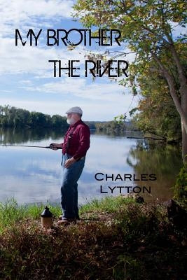 My Brother the River by Lytton, Charles