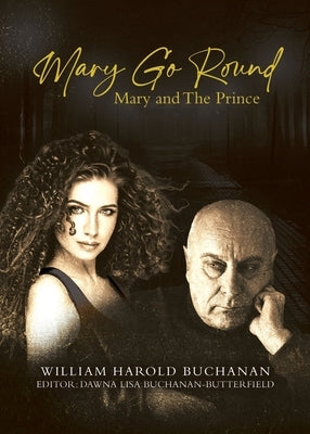 Mary Go Round: Mary and The Prince by Buchanan, William Harold