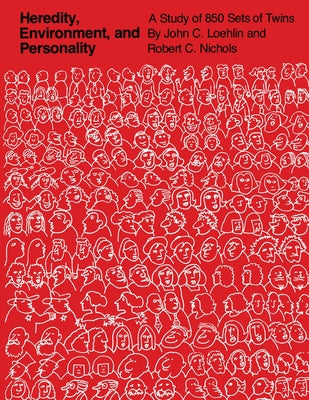 Heredity, Environment, and Personality: A Study of 850 Sets of Twins by Loehlin, John C.