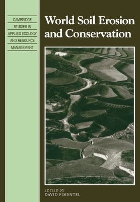 World Soil Erosion and Conservation by Pimentel, David