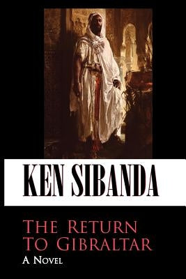 The Return to Gibraltar by Sibanda, Ken