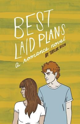 Best Laid Plans: a romance novel by Rush, Taylor