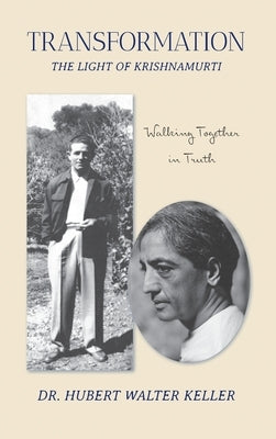 Transformation-The Light of Krishnamurti by Keller, Hubert W.