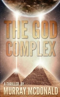 The God Complex: A Thriller by McDonald, Murray