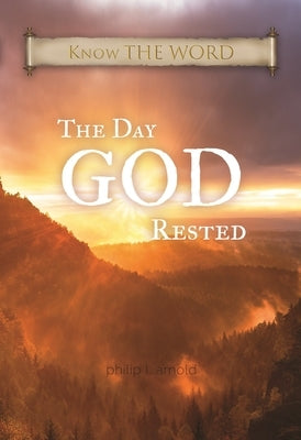 The Day GOD Rested by Arnold, Philip