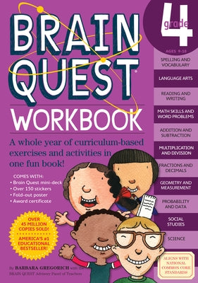 Brain Quest Workbook: Grade 4 [With Over 150 Stickers and Mini-Card Deck and Fold-Out "7 Continents, 1 World" Poster] by Gregorich, Barbara