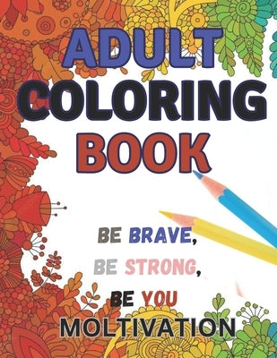 Adult coloring book: Moltivational coloring book for adults by Ps, Djowo Frezz