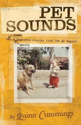 Pet Sounds: New and Improved Stories from the QC Report by Cummings, Quinn