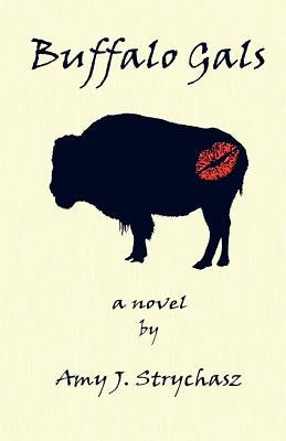 Buffalo Gals by Strychasz, Amy J.