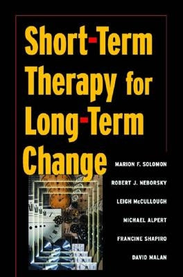 Short-Term Therapy for Long-Term Change by Solomon, Marion F.