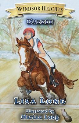 Windsor Heights Book 7: Dazzle by Long, Lisa