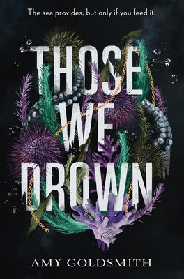 Those We Drown by Goldsmith, Amy