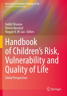 Handbook of Children's Risk, Vulnerability and Quality of Life: Global Perspectives by Tiliouine, Habib