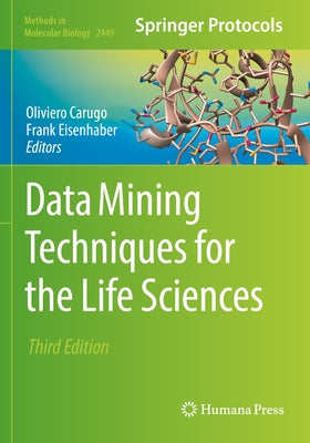 Data Mining Techniques for the Life Sciences by Carugo, Oliviero