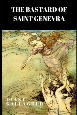 The Bastard of Saint Genevra by Gallagher, Diane