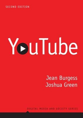 Youtube: Online Video and Participatory Culture by Burgess, Jean