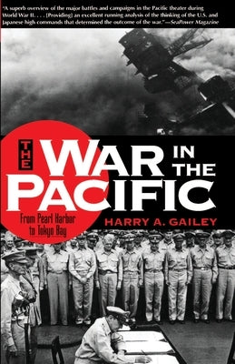 War in the Pacific: From Pearl Harbor to Tokyo Bay by Gailey, Harry