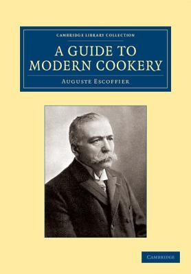 A Guide to Modern Cookery by Escoffier, Auguste