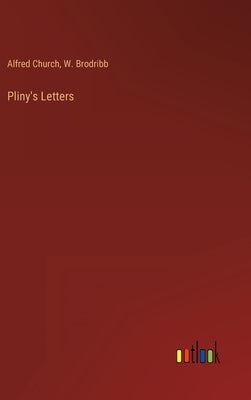 Pliny's Letters by Church, Alfred
