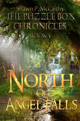 North of Angel Falls: The Puzzle Box Chronicles Book 5 by McCarthy, Shawn P.
