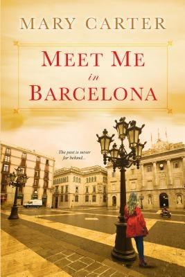 Meet Me in Barcelona by Carter, Mary