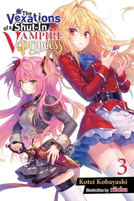 The Vexations of a Shut-In Vampire Princess, Vol. 3 (Light Novel) by Kobayashi, Kotei