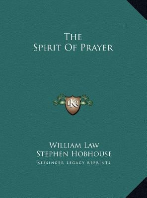 The Spirit of Prayer by Law, William