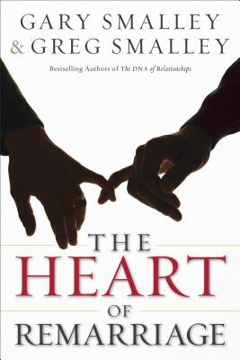 Heart of Remarriage by Smalley, Gary