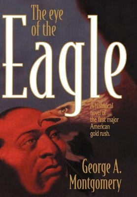 The Eye of the Eagle by Montgomery, George A.