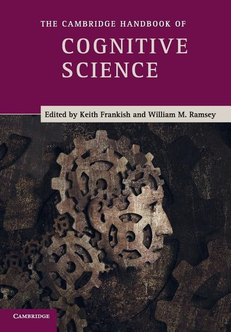 The Cambridge Handbook of Cognitive Science by Frankish, Keith